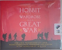 A Hobbit, A Wardrobe and a Great War written by Joseph Loconte performed by Dave Hoffman on Audio CD (Unabridged)